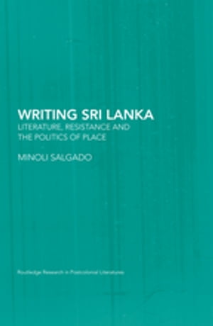 ŷKoboŻҽҥȥ㤨Writing Sri Lanka Literature, Resistance & the Politics of PlaceŻҽҡ[ Minoli Salgado ]פβǤʤ11,233ߤˤʤޤ