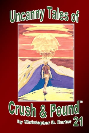 Uncanny Tales of Crush and Pound 21