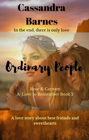 Ordinary People: Carmen & Rose - A Love to Remember Book Two