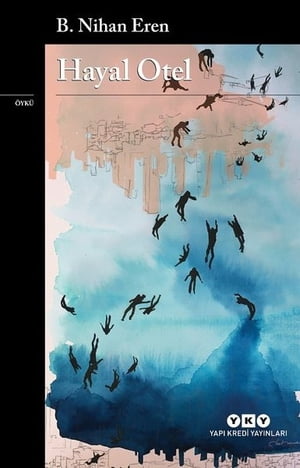 Hayal OtelŻҽҡ[ B. Nihan Eren ]