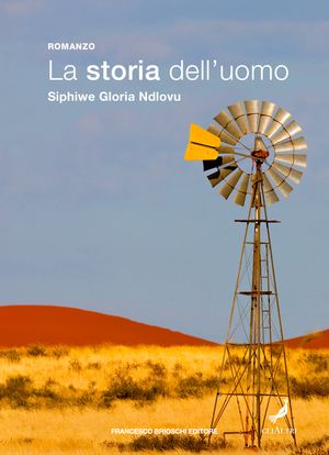 La storia dell'uomo【電子書籍】[ Siphiwe Gloria Nldovu ]