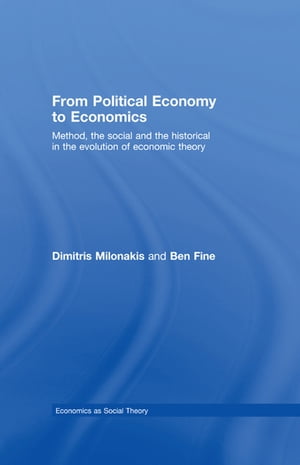 From Political Economy to Economics Method, the social and the historical in the evolution of economic theory