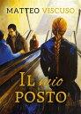 Il mio posto【電子書籍】 Orazio Viscuso