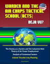 Warden and the Air Corps Tactical School (ACTS): Deja Vu The Enemy as a System and the Industrial Web Theory of Air Power Employment, Analysis of Contextual Factors, Instant Thunder Iraq Planning【電子書籍】 Progressive Management