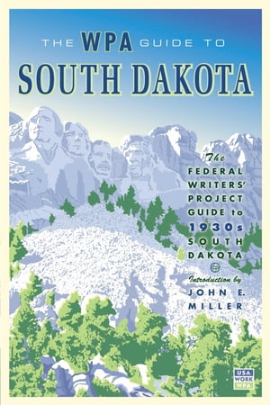 The WPA Guide to South Dakota The Federal Writer