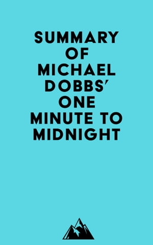 Summary of Michael Dobbs' One Minute to Midnight
