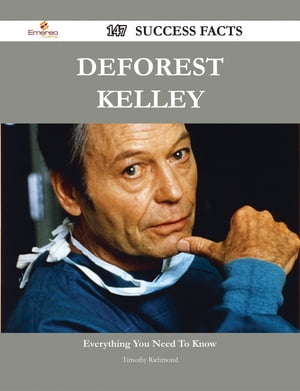 DeForest Kelley 147 Success Facts - Everything you need to know about DeForest Kelley