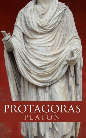 Protagoras Sokrates und ein Freund desselben【電子書籍】 Platon