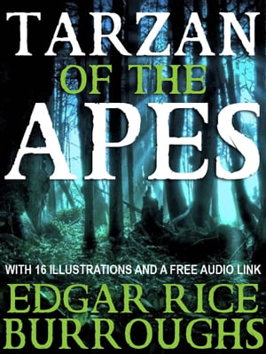 Tarzan of the Apes: With 16 Illustrations and a 