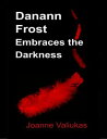 Danann Frost Embraces the Darkness