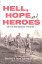 Hell Hope and Heroes