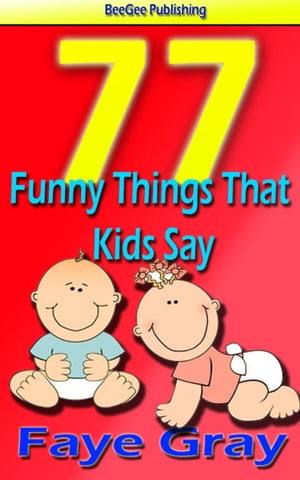 77 Funny Things That Kids Say