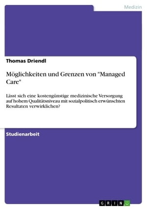 Möglichkeiten und Grenzen von 'Managed Care'