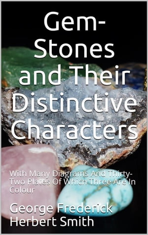 Gem-Stones and their Distinctive Characters