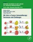NK Cells in Cancer Immunotherapy: Successes and Challenges【電子書籍】