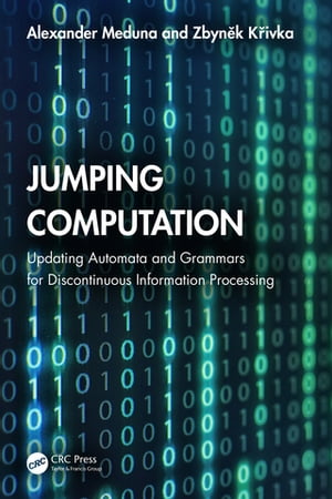 Jumping Computation Updating Automata and Grammars for Discontinuous Information ProcessingŻҽҡ[ Alexander Meduna ]