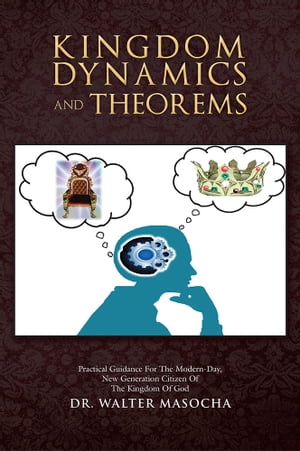 Kingdom Dynamics and Theorems Practical Guidance