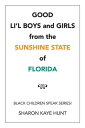 ŷKoboŻҽҥȥ㤨Good LiL Boys and Girls from the Sunshine State of Florida Black Children Speak Series!Żҽҡ[ Sharon Kaye Hunt ]פβǤʤ468ߤˤʤޤ