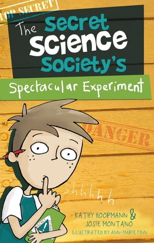 The Secret Science Society's Spectacular Experiment【電子書籍】[ Kathy Hoopmann ]