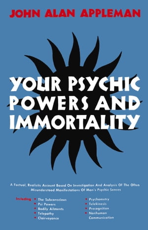 Your Psychic Powers and Immortality