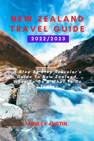 NEW ZEALAND TRAVEL GUIDE 2022/2023