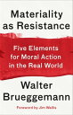 Materiality as Resistance Five Elements for Moral Action in the Real World【電子書籍】...