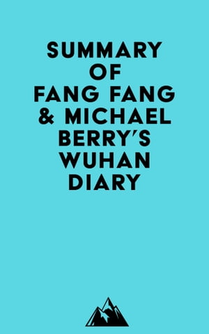 Summary of Fang Fang &Michael Berry's Wuhan DiaryŻҽҡ[ ? Everest Media ]