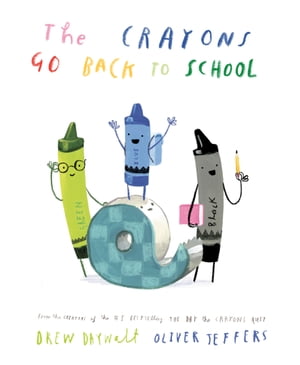 The Crayons Go Back to School【電子書籍】 Drew Daywalt