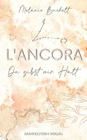 L'Ancora - Du gibst mir Halt Sommerliche New Adult RomanceŻҽҡ[ Melanie Buchelt ]