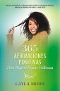 365 Afirmaciones Positivas: Para Mujeres Negras Poderosas Para Que Las Mujeres de La Comunidad Negra Superen Los Pensamientos Negativos, Aumenten La Confianza En S? Mismas y El Amor Propio Layla Moon Espa?ol