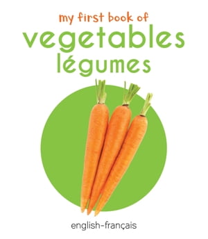 ŷKoboŻҽҥȥ㤨My First Book of Vegetables - L?gumes My First English - French Board BookŻҽҡ[ Wonder House Books ]פβǤʤ132ߤˤʤޤ