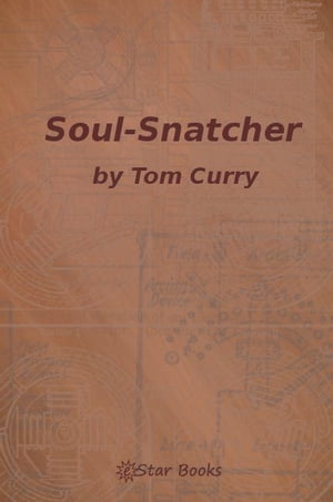 Soul-Snatcher【電子書籍】[ Tom Curry ]