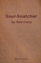 Soul-Snatcher【電子書籍】[ Tom Curry ]