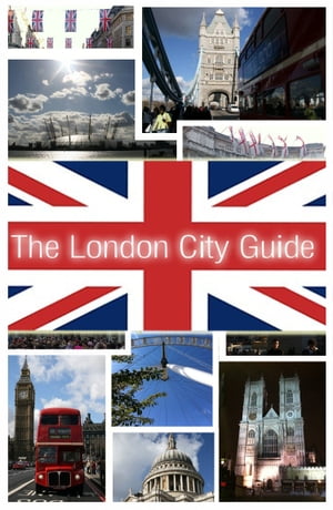 The London City Travel Guide【電子書籍】[ John Hirst ]