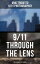 9/11 THROUGH THE LENS (250 Pictures of the Tragedy)