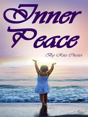 Inner Peace Finding Inner Peace in LifeŻҽҡ[ Rita Chester ]