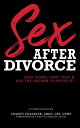 Sex After Divorce Been There Done That Had the Orgasm to Prove It【電子書籍】 CHASITY CHANDLER