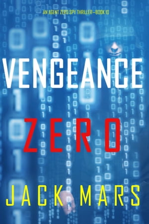 Vengeance Zero (An Agent Zero Spy ThrillerーBook #10)