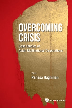 Overcoming Crisis Case Studies of Asian Multinational Corporations