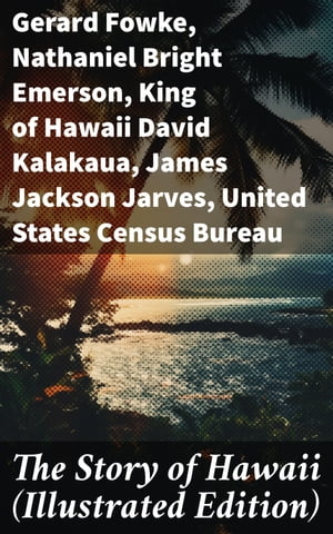 The Story of Hawaii (Illustrated Edition)