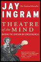 Theatre Of The Mind【電子書籍】 Jay Ingram