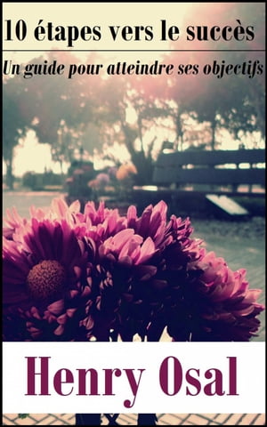 10 ?tapes vers le succ?sŻҽҡ[ Henry Osal ]
