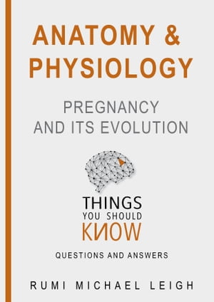 Anatomy and physiology "Pregnancy and its evolution"