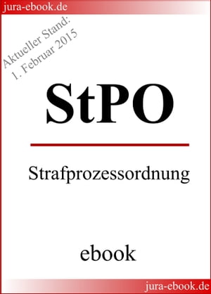 StPO - Strafprozessordnung - Aktueller Stand: 1. Februar 2015
