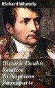 Historic Doubts Relative To Napoleon Buonaparte