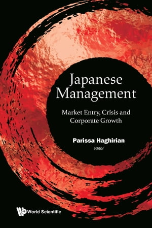 Japanese Management: Market Entry, Crisis And Co