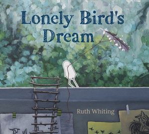 Lonely Bird's Dream【電子書籍】[ Ruth Whiting ]