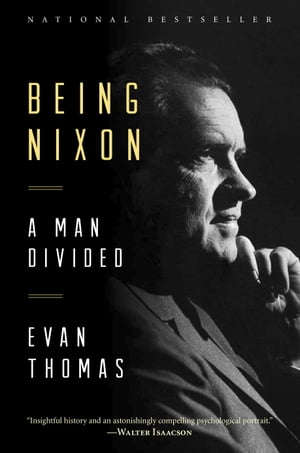 Being Nixon A Man Divided【電子書籍】[ Eva