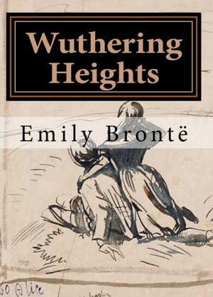 Wuthering Heights【電子書籍】[ Emily Bronte ]
