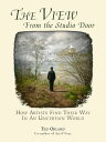 The View From The Studio Door How Artists Find Their Way In An Uncertain World【電...